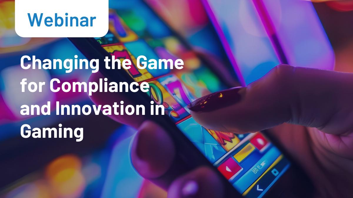 Changing the Game for Compliance and Innovation in Gaming